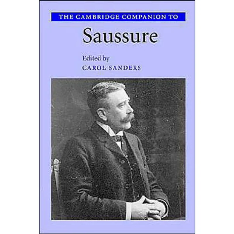 CAMBRIDGE COMPANION TO SAUSSURE, THE