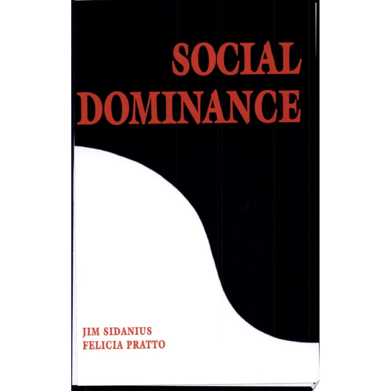 SOCIAL DOMINANCE: AN INTERGROUP THEORY OF SOCIAL HIERARCHY AND OPPRESSION