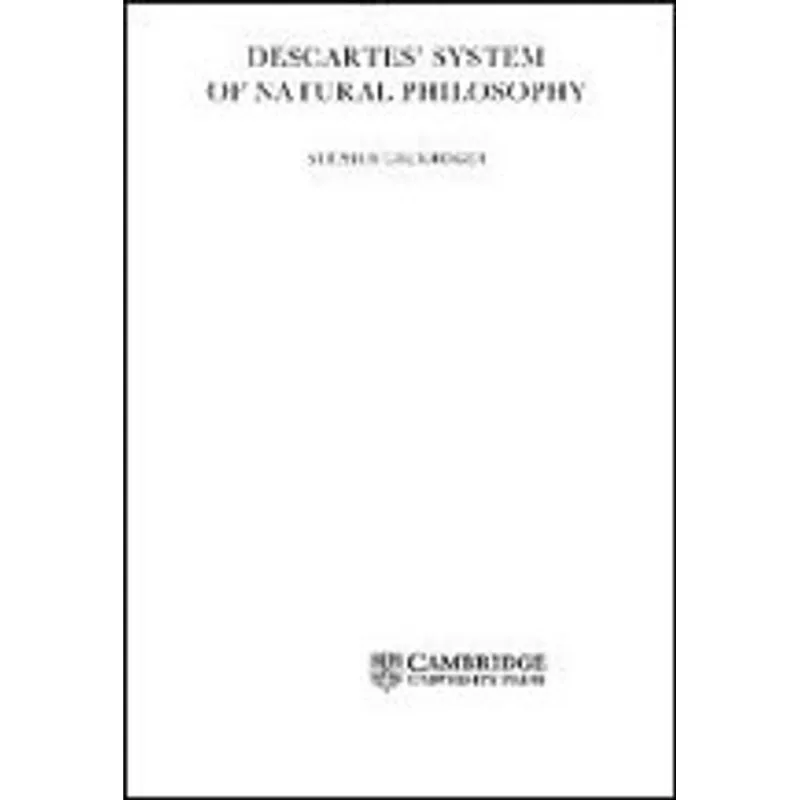 DESCARTES' SYSTEM OF NATURAL PHILOSOPHY