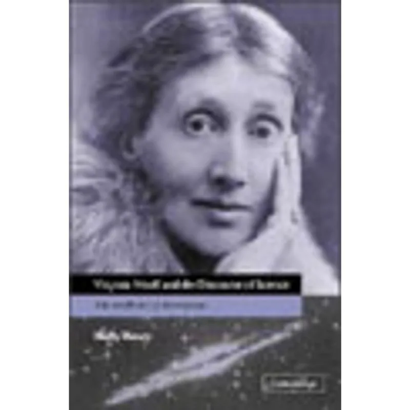VIRGINIA WOOLF AND THE DISCOURSE OF SCIENCE