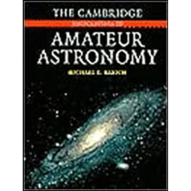 CAMBRIDGE ENCYCLOPEDIA OF AMATEUR ASTRONOMY, THE