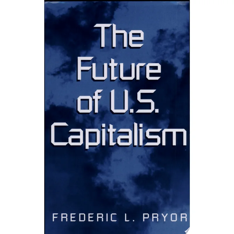FUTURE OF U.S. CAPITALISM, THE