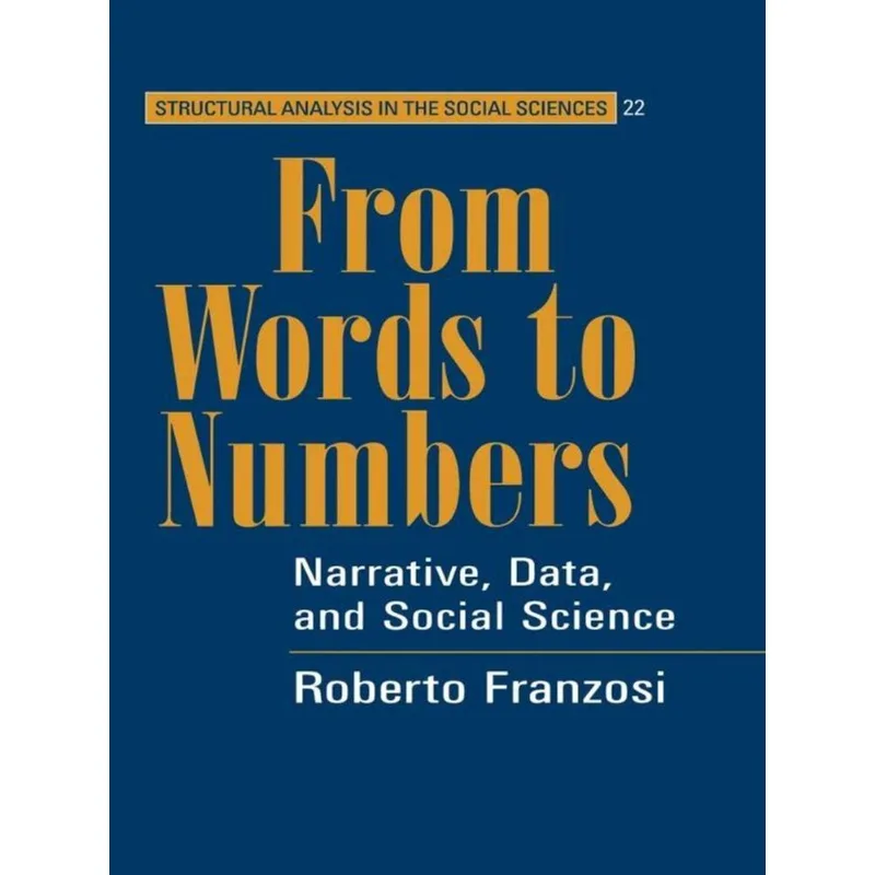 FROM WORDS TO NUMBERS - NARRATIVE, DATA, AND SOCIAL SCIENCE