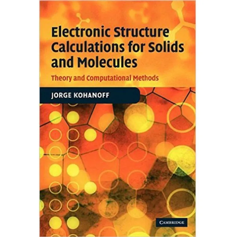 ELECTRONIC STRUCTURE CALCULATIONS FOR SOLIDS AND MOLECULES