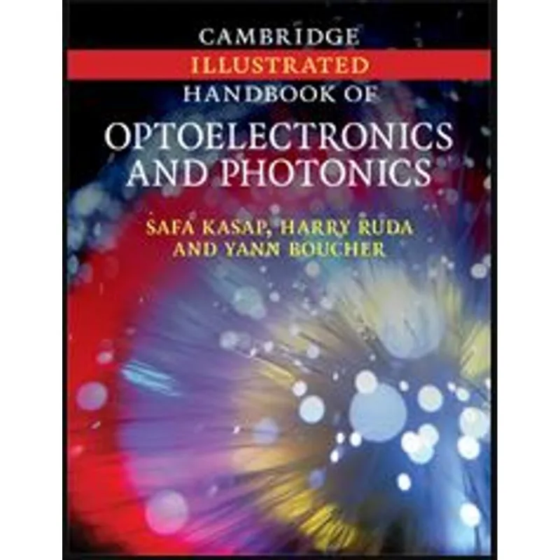 CAMBRIDGE ILLUSTRATED HANDBOOK OF OPTOELETRONICS AND PHOTONICS