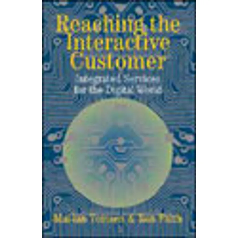 REACHING THE INTERACTIVE CUSTOMER - INTEGTATED SERVICES FOR THE DIGITAL WORLD