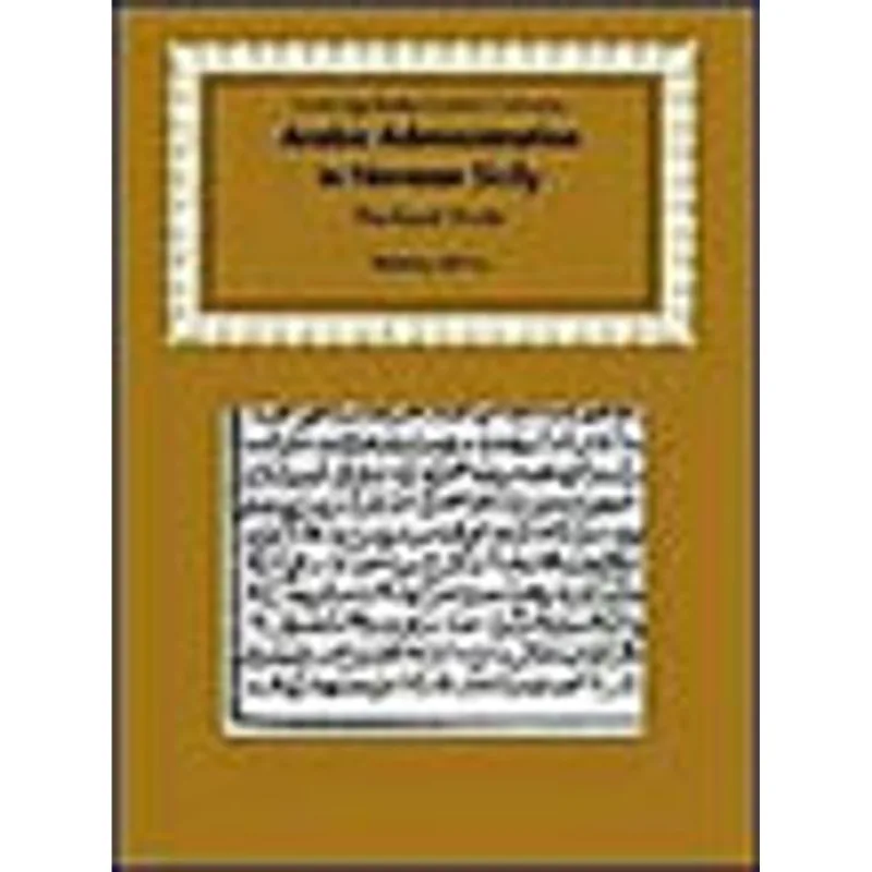 ARABIC ADMINISTRATION IN NORMAN SICILY