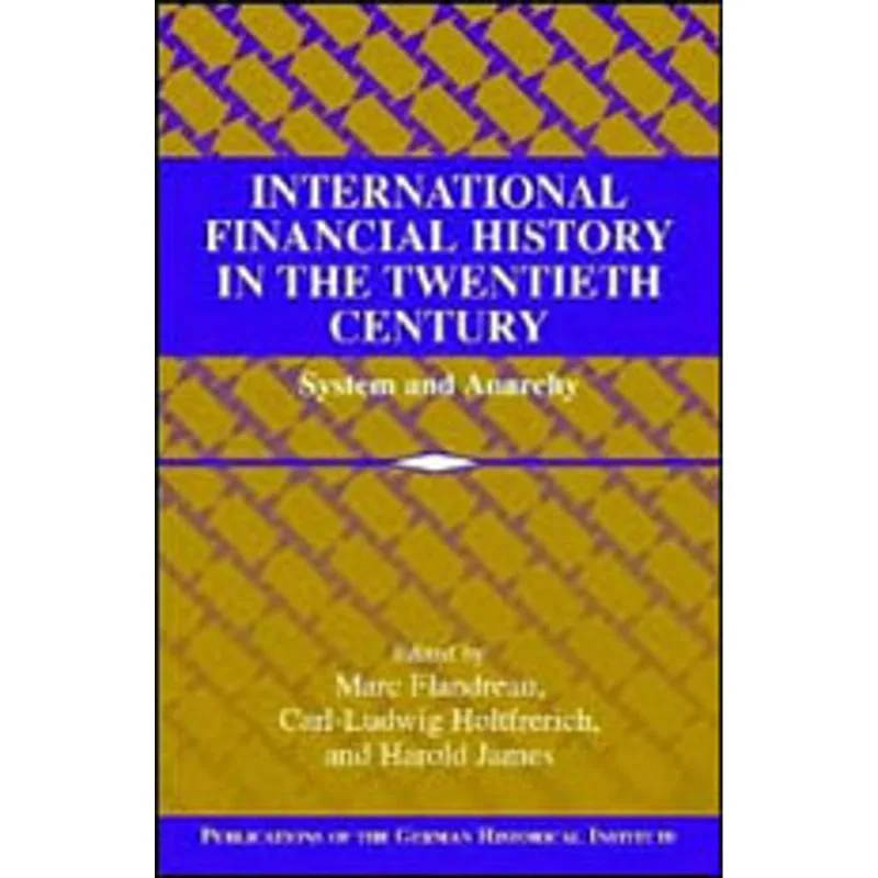 INTERNATIONAL FINANCIAL HISTORY IN THE TWENTIETH C
