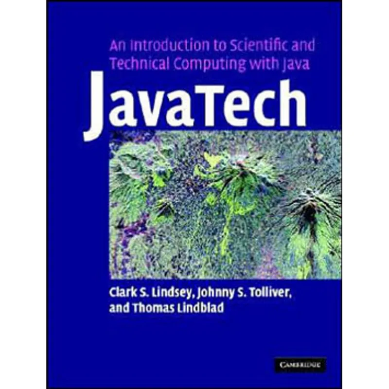 JAVATECH, AN INTRODUCTION TO SCIENTIFIC AND TECHNICAL COMPUTING WITH JAVA