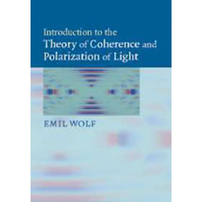 INTRODUCTION TO THE THEORY OF COHERENCE AND POLARIZATION OF LIGHT