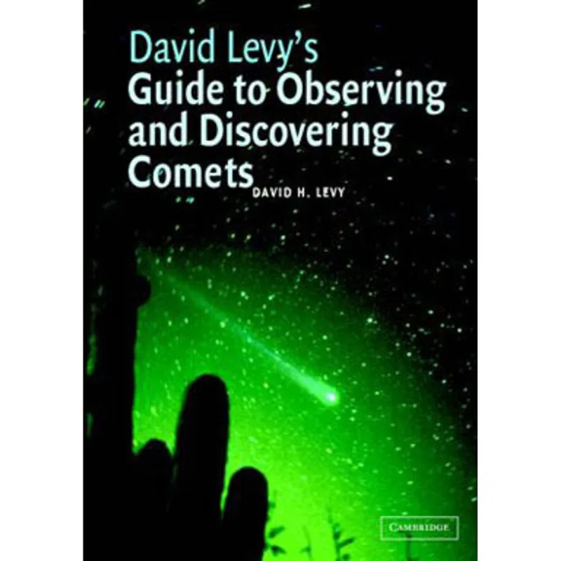 DAVID LEVY'S GUIDE TO OBSERVING AND DISCOVERING COMETS