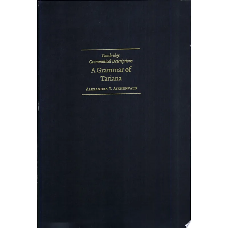 A GRAMMAR OF TARIANA, FROM NORTHWEST AMAZONIA