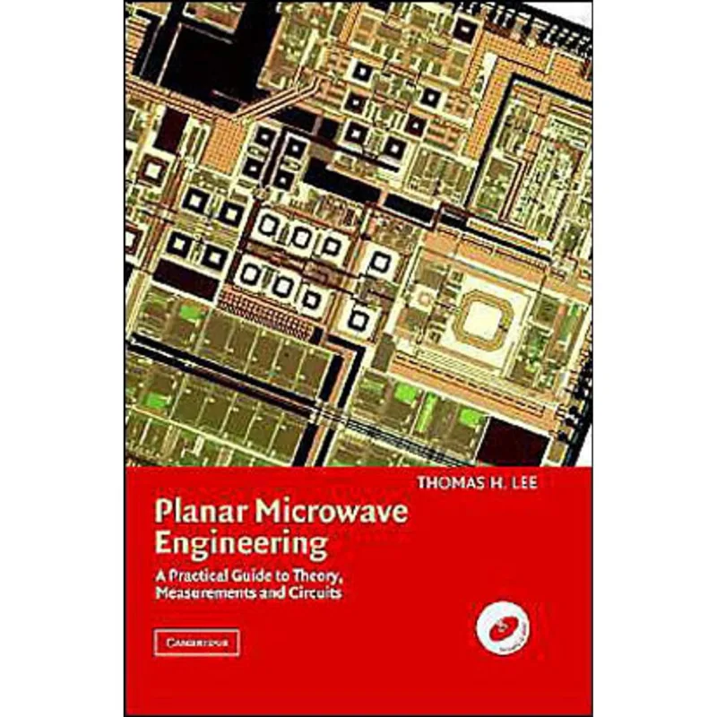 PLANAR MICROWAVE ENGINEERING: A PRATICAL GUIDE TO THEORY, MEASUREMENT, AND CIRCUITS