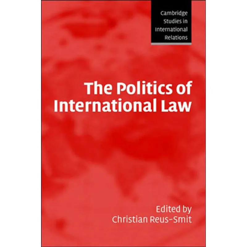 THE POLITICS OF INTERNATIONAL LAW