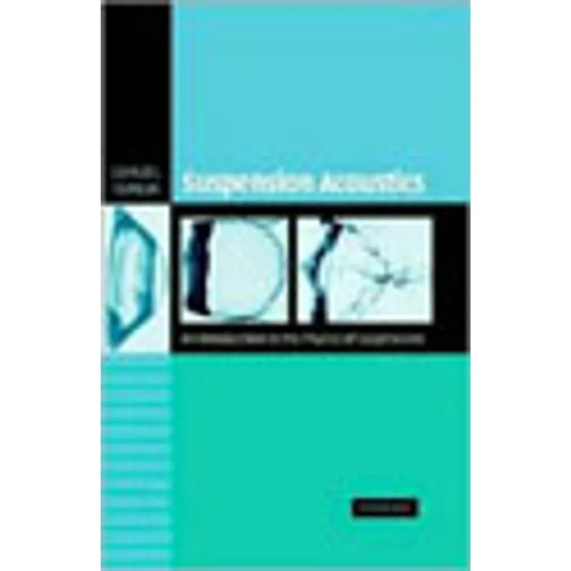 SUSPESION ACOUSTICS - AN INTRODUCTION TO THE PHYSICS OF SUSPENSIONS