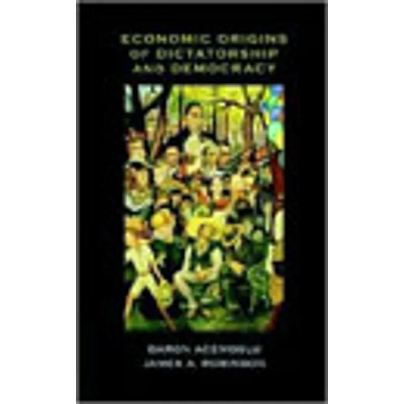 ECONOMIC ORIGINS OF DICTATORSHIP AND DEMOCRACY