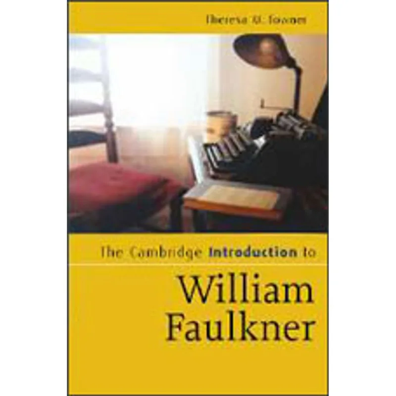 CAMBRIDGE INTRODUCTION TO WILLIAM FAULKNER, THE