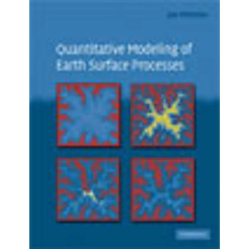 QUANTITATIVE MODELING OF EARTH SURFACE PROCESSES