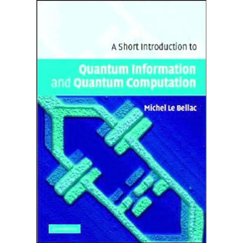 SHORT INTRODUCTION TO QUANTUM INFORMATION AND QUANTUM COMPUTATION, A