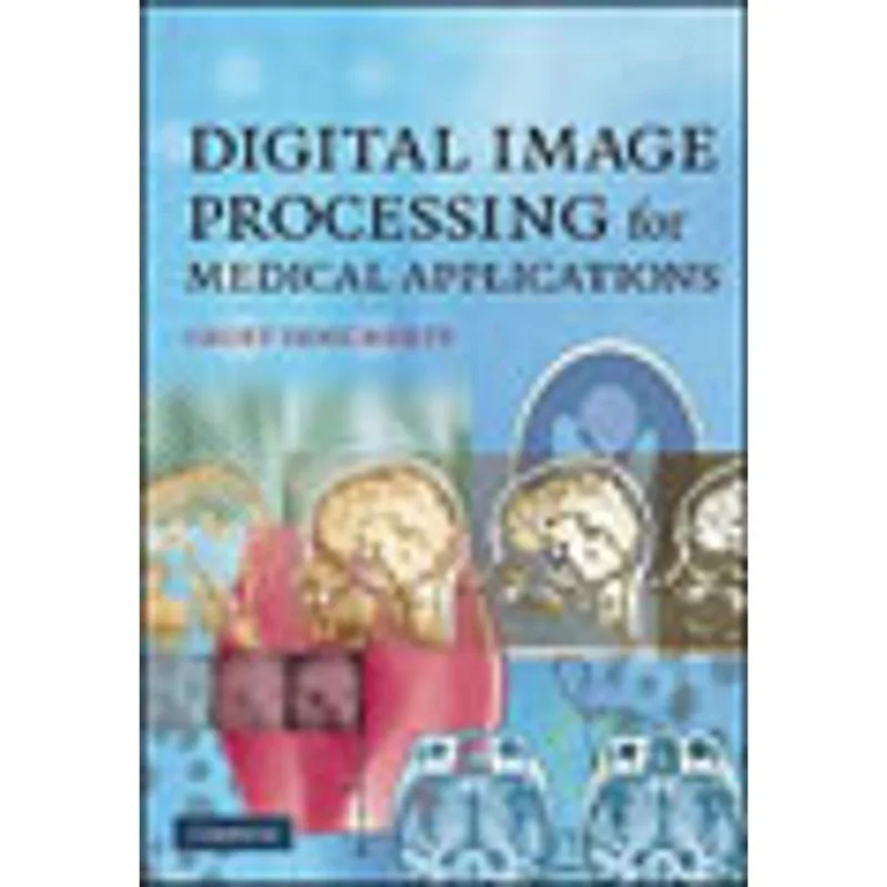 DIGITAL IMAGE PROCESSING FOR MEDICAL APPLICATIONS