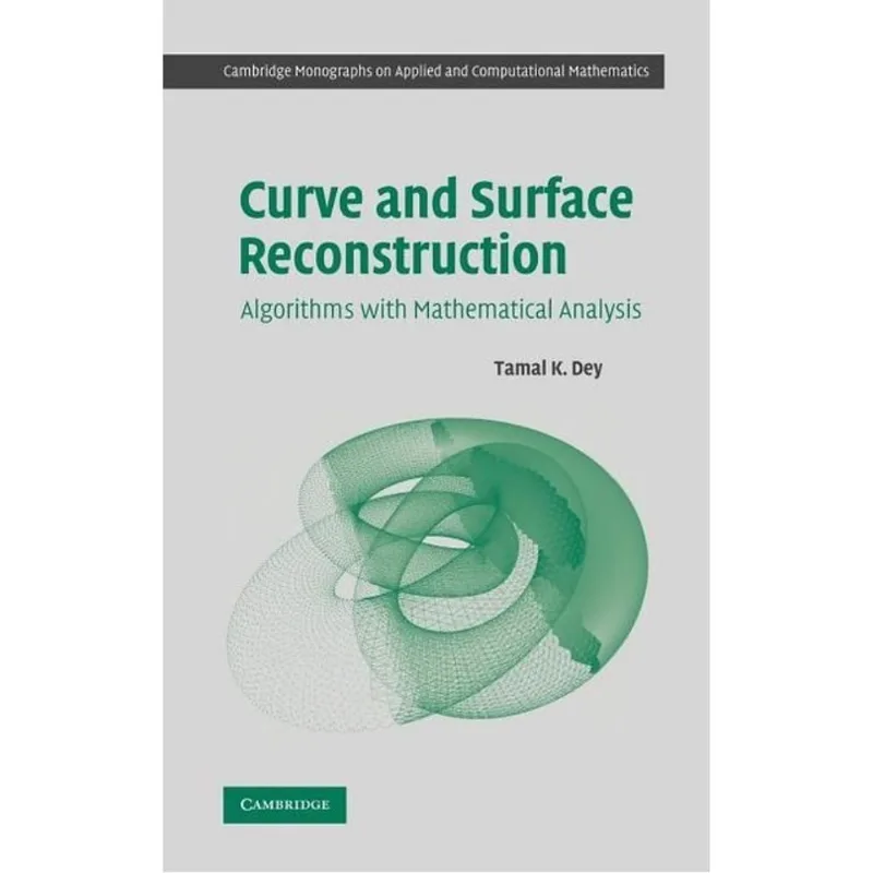 CURVE AND SURFACE RECONSTRUCTION - ALGORITHMS WITH MATHEMATICAL ANALYSIS