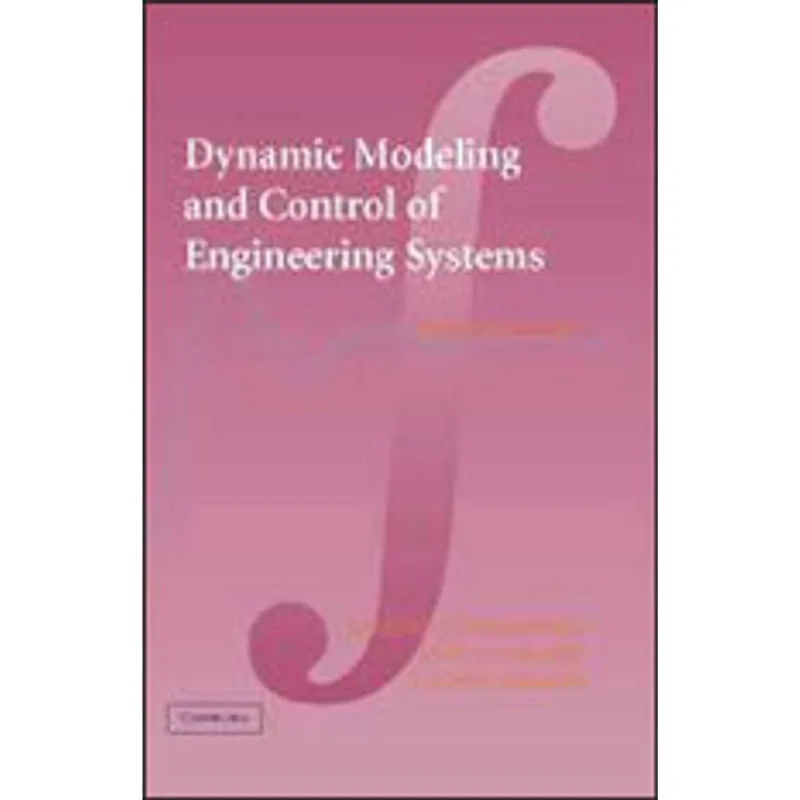 DYNAMIC MODELING AND CONTROL OF ENGINEERING SYSTEMS