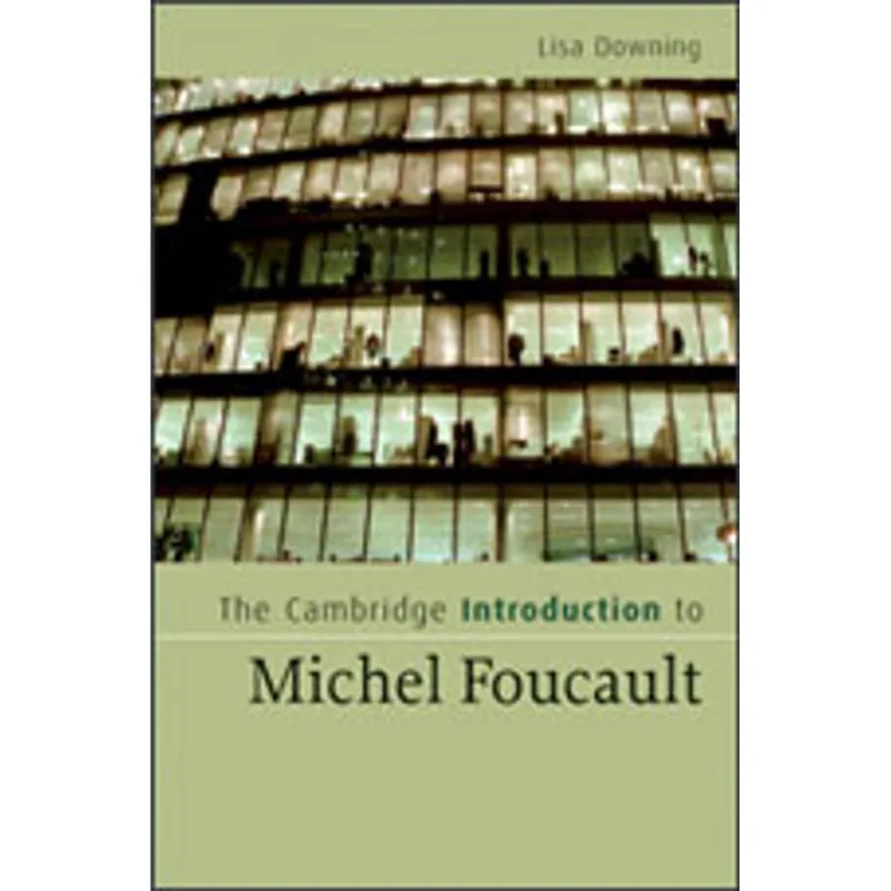 CAMBRIDGE INTRODUCTION TO MICHEL FOUCAULT, THE