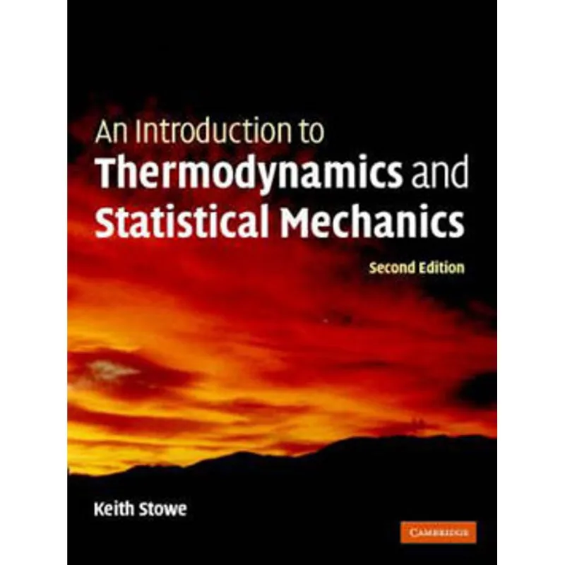 INTRODUCTION TO THERMODYNAMICS AND STATISTICAL MECHANICS, AN