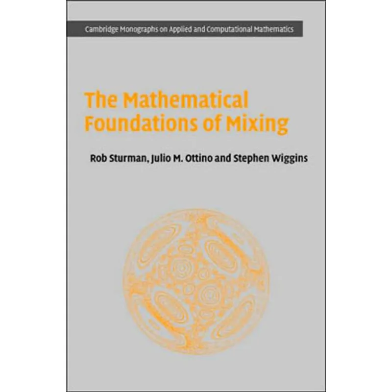 MATHEMATICAL FOUNDATIONS OF MIXING, THE - THE LINKED TWIST MAP AS A PARADIGM IN APLLICATIONS