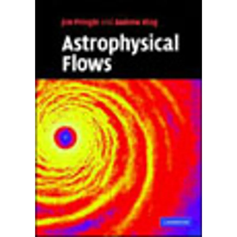 ASTROPHYSICAL FLOWS