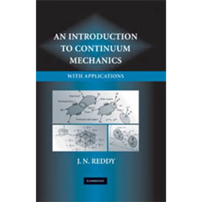 INTRODUCTION TO CONTINUUM MECHANICS, AN