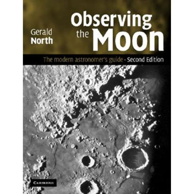 OBSERVING THE MOON: THE MODERN ASTRONOMER'S GUIDE