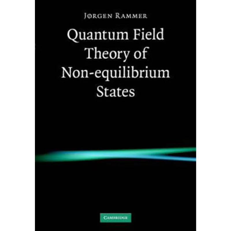 QUANTUM FIELD THEORY OF NON-EQUILIBRIUM STATES