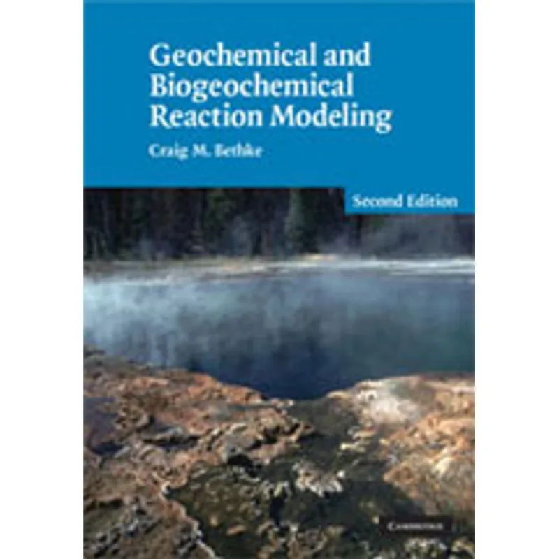 GEOCHEMICAL AND BIOGEOCHEMICAL REACTION MODELING