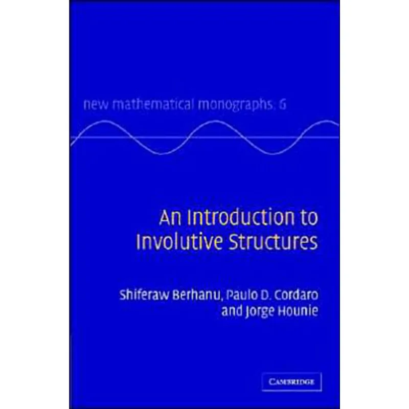 INTRODUCTION TO INVOLUTIVE STRUCTURES, AN
