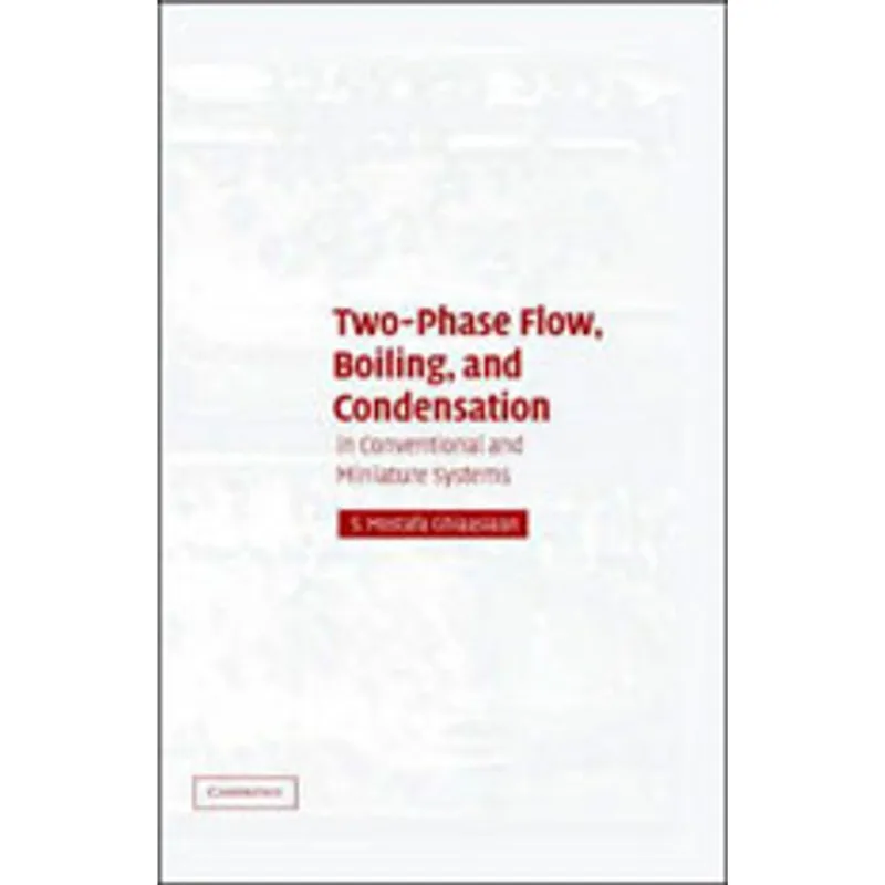 TWO-PHASE FLOW, BOILING AND CONDENSATION - IN CONVENTIONAL AND MINIATURE SYSTEMS