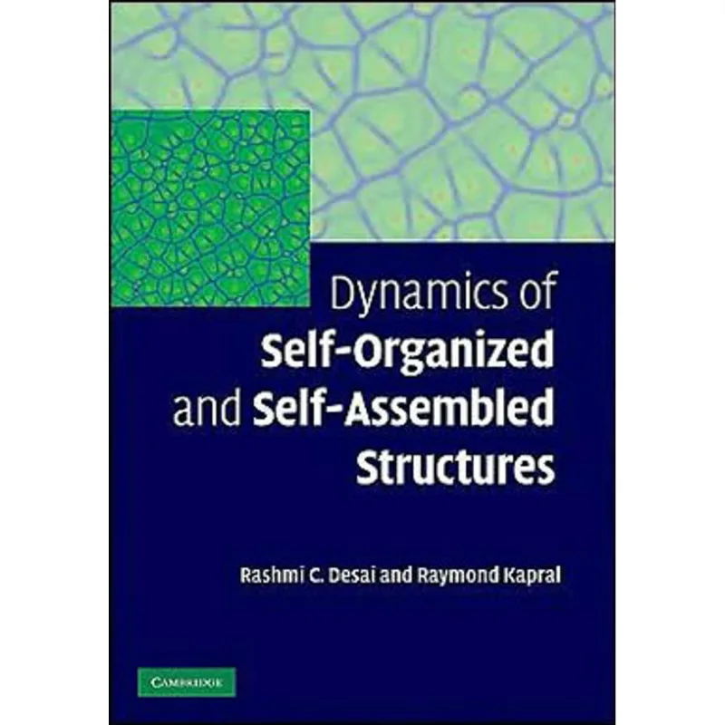 DYNAMICS OF SELF-ORGANIZED AND SELF-ASSEMBLED STRUCTURES