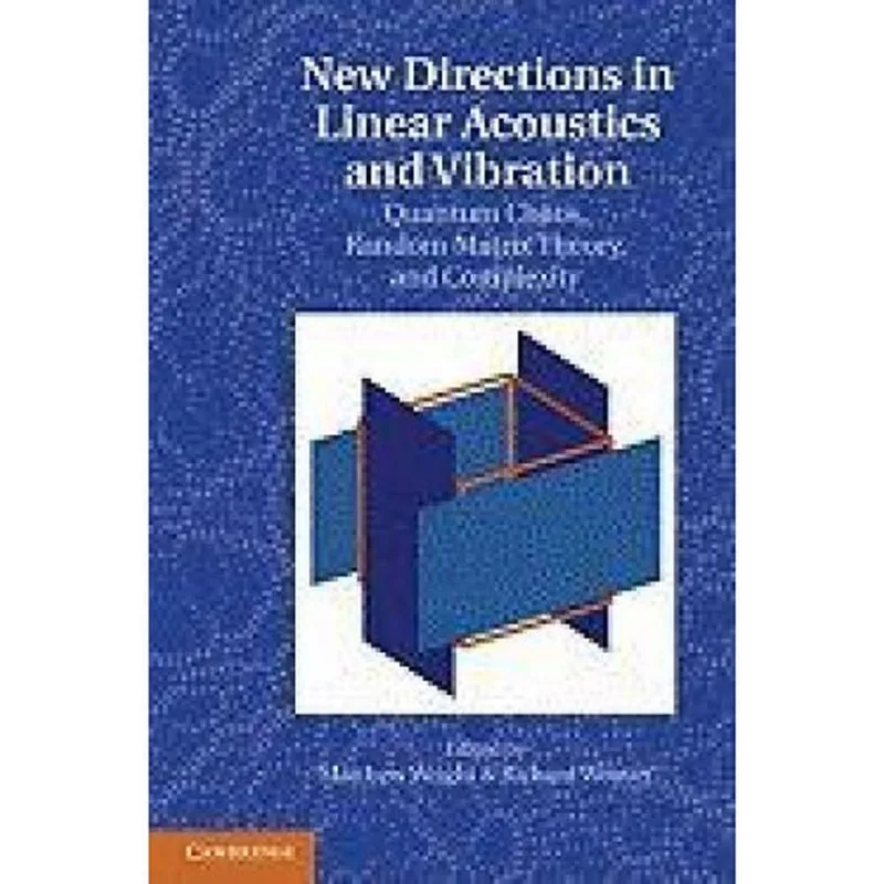 NEW DIRECTIONS IN LINEAR ACOUSTICS AND VIBRATION