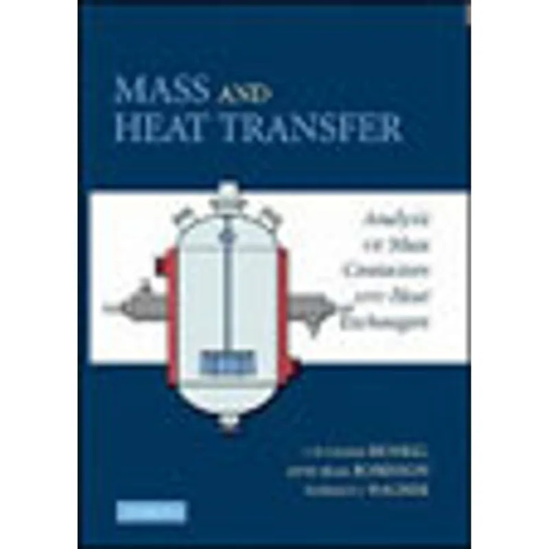 MASS AND HEAT TRANSFER - ANALYSIS OF MASS CONTACTORS AND HEAT EXCHANGERS