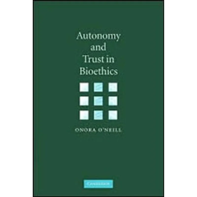 AUTONOMY AND TRUST IN BIOETHICS