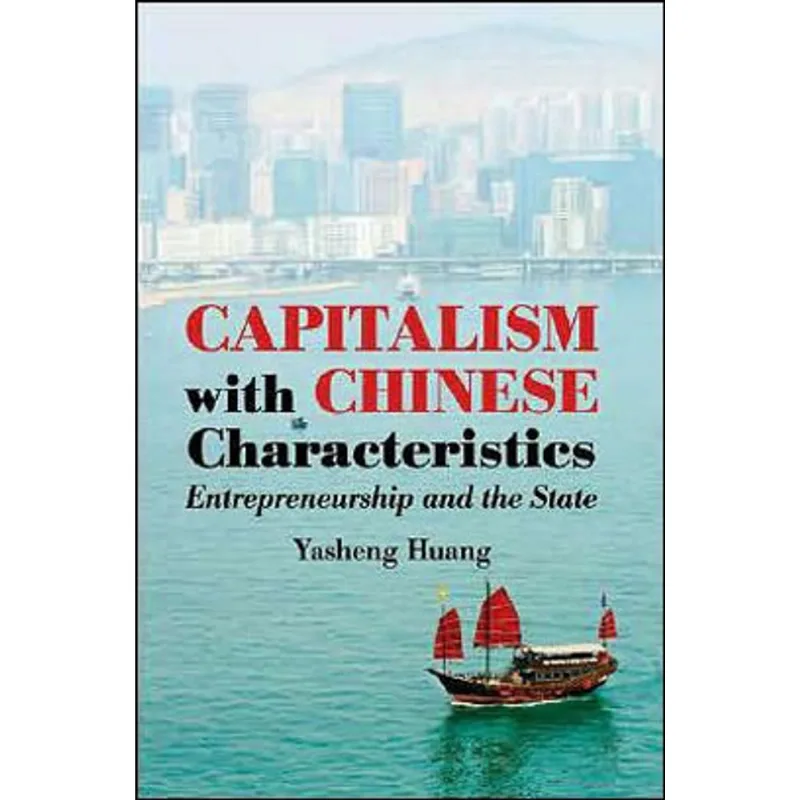 CAPITALISM WITH CHINESE CHARACTERISTICS - ENTREPRENEURSHIP AND THE STATE