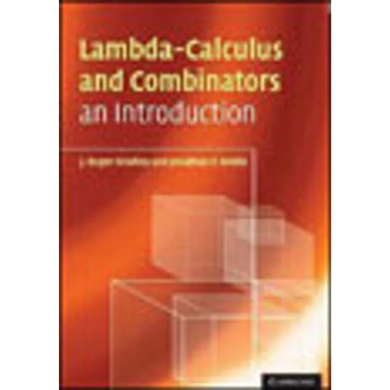 LAMBDA-CALCULUS AND COMBINATORS - AN INTRODUCTION