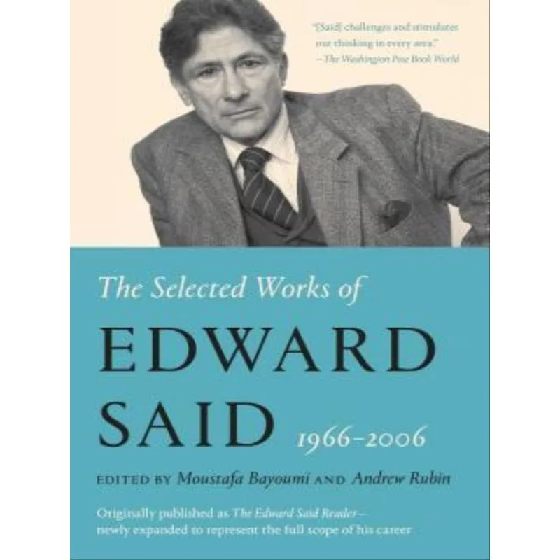 THE SELECTED WORKS OF EDWARD SAID, 1966 - 2006