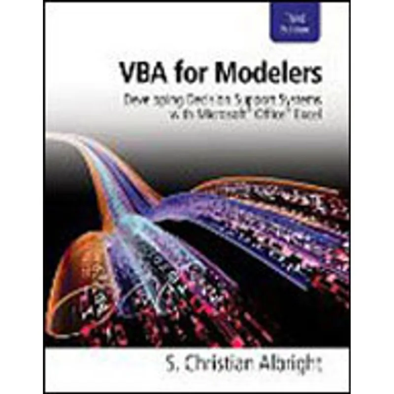 VBA FOR MODELERS - DEVELOPING DECISION SUPPORT SYSTEMS WITH MICROSOFT OFFICE EXCEL
