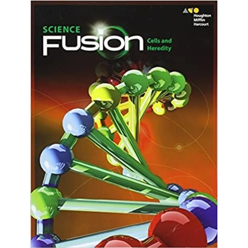 SCIENCEFUSION - STUDENT EDITION INTERACTIVE WORKTEXT MODULE A - CELLS AND HEREDITY 2017
