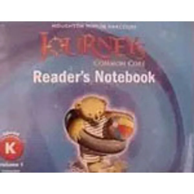 JOURNEYS - COMMON CORE - READER'S NOTEBOOK CONSUMABLE - VOL. 1 - GRADE K