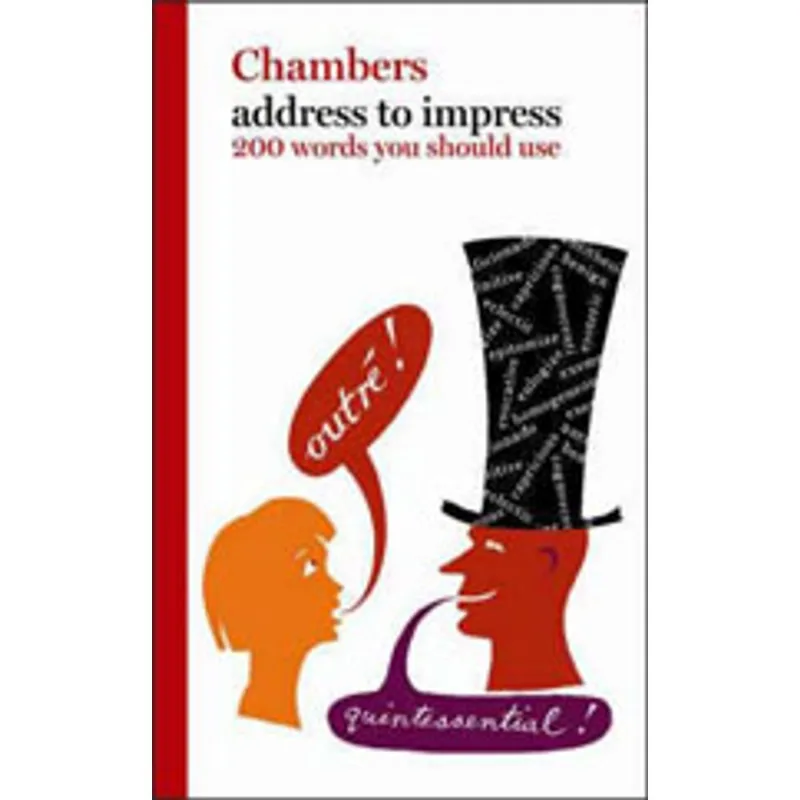 ADDRESS TO IMPRESS - 200 WORDS YOU SHOULD USE