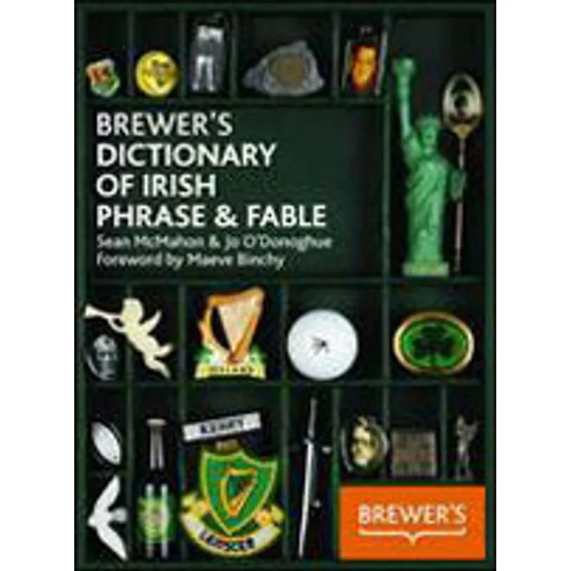 BREWER'SDICTIONARY OF IRISH PHRASE AND FABLE