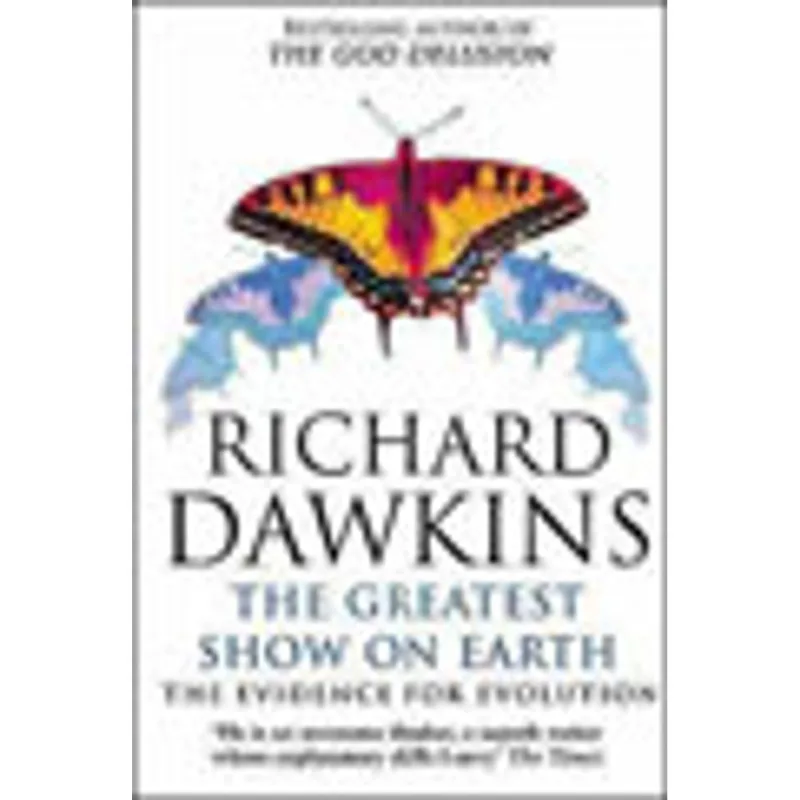 GREATEST SHOW ON EARTH, THE - THE EVIDENCE FOR EVOLUTION