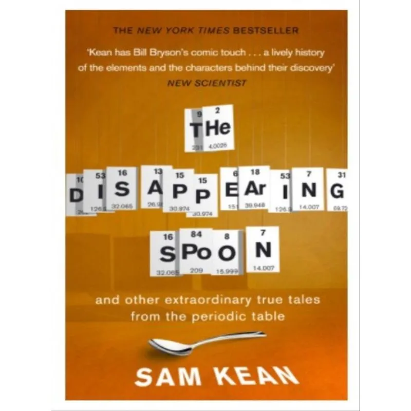 THE DISAPPEARING SPOON...AND OTHER TRUE TALES FROM THE PERIODIC TABLE